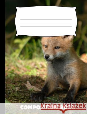 Composition Book: Fox Composition Notebook Wide Ruled Pinnacle Novelty Publishing 9781073003792