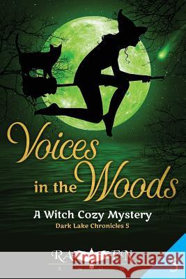 Voices in the Woods: A Witch Cozy Mystery Raven Snow 9781073031337