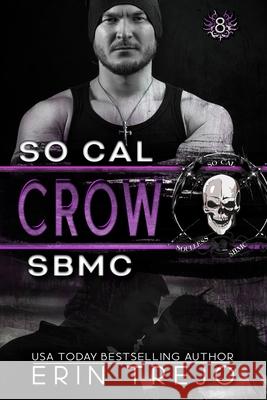 Crow: Soulless Bastards MC So Cal Elfworks Editing Erin Trejo 9781073040322 Independently Published