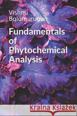 Fundamentals of Phytochemical Analysis Vishnu Balamurugan 9781073044368