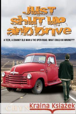 Just Shut Up and Drive Chynna Laird 9781073047178 Independently Published