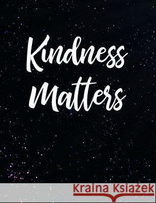 Kindness Matters: Inspirational and Christian Themed College Ruled Composition Notebook Worship Revos 9781073070244 Independently Published