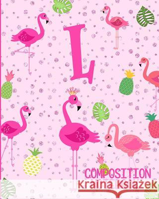 Composition Notebook L: Pink Flamingo Initial L Composition Wide Ruled Notebook Flamingo Journals 9781073073863 Independently Published