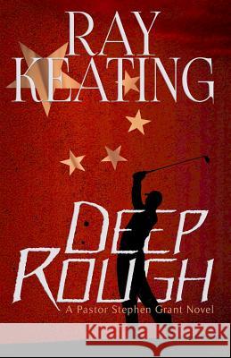 Deep Rough: A Pastor Stephen Grant Novel Ray Keating 9781073088430