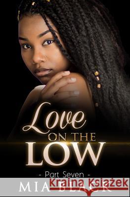 Love On The Low 7 Mia Black 9781073088669 Independently Published