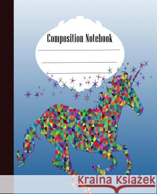 Composition Notebook: Unicorn Composition Notebook Wide Ruled 7.5 x 9.25 in, 100 pages book for kids, teens, school, students and teachers Quick Creative 9781073096282 Independently Published