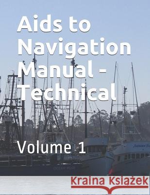 Aids to Navigation Manual - Technical: CIM 16500 3a Coast Guard 9781073096893 Independently Published