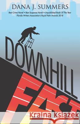 Downhill Fast Dana J. Summers 9781073105267 Independently Published