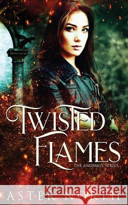 Twisted Flames Aster North 9781073114603 Independently Published