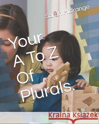 Your A To Z Of Plurals Sarah Midrange 9781073119714 Independently Published