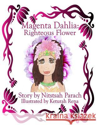 Magenta Dahlia: Righteous Flower Keturah Rena Princess Judah Nitstsah Parach 9781073120864