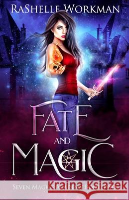 Fate and Magic Rashelle Workman 9781073124886 Independently Published
