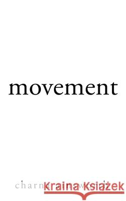 Movement Charna Ainsworth 9781073126286 Independently Published