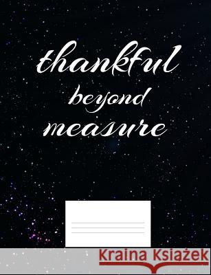 Thankful Beyond Measure: Inspirational and Christian Themed College Ruled Composition Notebook Worship Revos 9781073126835 Independently Published