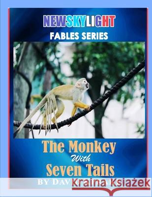 The Monkey With Seven Tails David Kprake 9781073135172 Independently Published