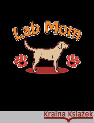 Lab Mom: Funny Quotes and Pun Themed College Ruled Composition Notebook Punny Notebooks 9781073135493 Independently Published