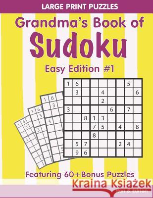 Grandma's Book of Sudoku; Easy Edition #1 Edrian D Ron K 9781073146987 Independently Published