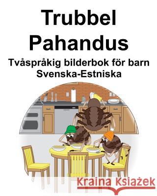Svenska-Estniska Trubbel/Pahandus Tvåspråkig bilderbok för barn Carlson, Suzanne 9781073153602