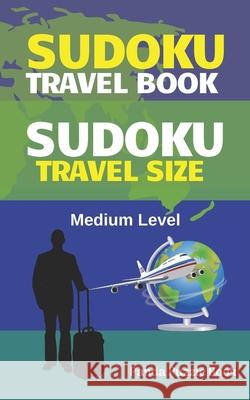 Sudoku Travel book - Medium Level: Sudoku Travel Size Panda Puzzle Book 9781073163632