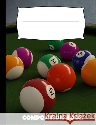 Composition Book: Billiards Composition Notebook Wide Ruled Pinnacle Novelty Publishing 9781073180028