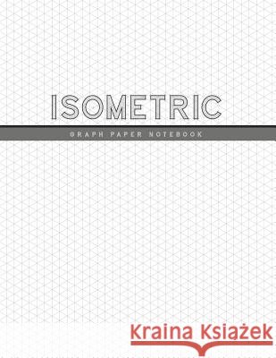 Isometric Graph Paper Notebook: 1/4 Inch Equilateral Triangle 3D Graph Paper Engineer Notebook Drafting Paper Isometric pad Studios, Rosa 9781073313563 Independently Published