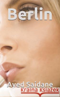 Berlin Ayed Saidane 9781073329687 Independently Published