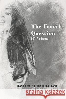 The Fourth Question: Secondo Volume Rox Trikru 9781073345571 Independently Published