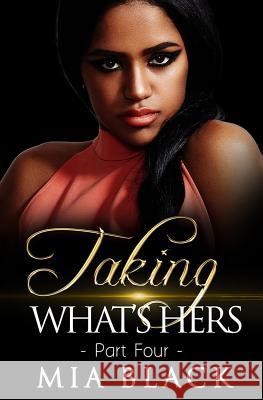 Taking What's Hers 4 Mia Black 9781073345625 Independently Published