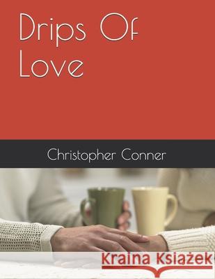 Drips Of Love Christopher Conner 9781073356621