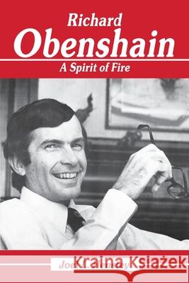 Richard Obenshain: A Spirit of Fire Joel L. Hensley 9781073364664 Independently Published