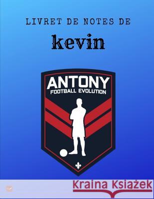 Livret de Notes de Kevin Just Be Free Jaymes F. Monogram 9781073368822 Independently Published