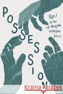 Possession: Part 2 of the Life Along The Borderline Series Becky Thorns Emily Lemon 9781073384150 Independently Published
