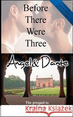 Before There Were Three: Angel & Dante: The Prequel to Out of Focus L. a. Witt 9781073393596 Independently Published