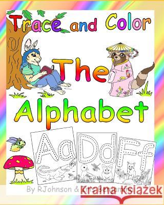 Trace & Color The Alphabet Iris Benjamina J R. Johnson 9781073395972 Independently Published