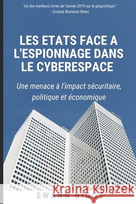 Les Etats face à l'espionnage dans le cyberespace Bigot, Swann 9781073399932