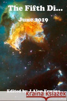 The Fifth Di... June 2019 J. Alan Erwine 9781073400799 Independently Published