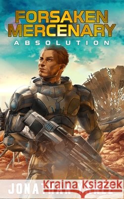 Absolution: A Near Future Thriller Jonathan Yanez 9781073433698