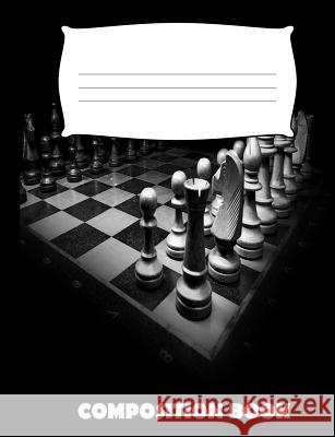 Composition Book: Chess Composition Notebook Wide Ruled Pinnacle Novelty Publishing 9781073439362
