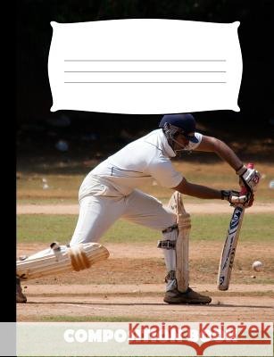 Composition Book: Cricket Composition Notebook Wide Ruled Pinnacle Novelty Publishing 9781073439379