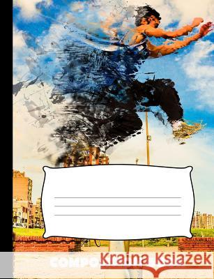 Composition Book: Parkour Composition Notebook Wide Ruled Pinnacle Novelty Publishing 9781073442942