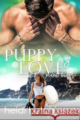 Puppy Love and Peanut Butter Heidi Hutchinson 9781073444359