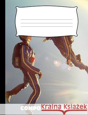 Composition Book: Sky Diving Composition Notebook Wide Ruled Pinnacle Novelty Publishing 9781073447008