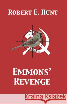 Emmons' Revenge Peggy E. Hunt Robert E. Hunt 9781073451470 Independently Published