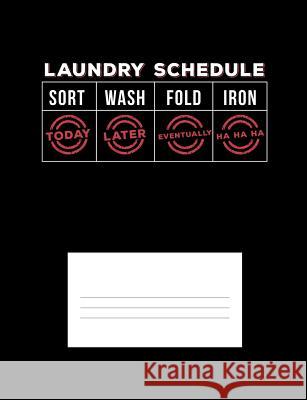 Laundry Schedule: Funny Quotes and Pun Themed College Ruled Composition Notebook Punny Notebooks 9781073469932 Independently Published