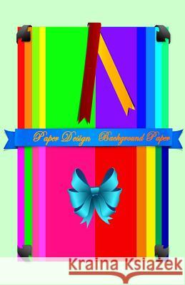 Paper Design: Background Paper Tukang Warna Warni 9781073470990 Independently Published