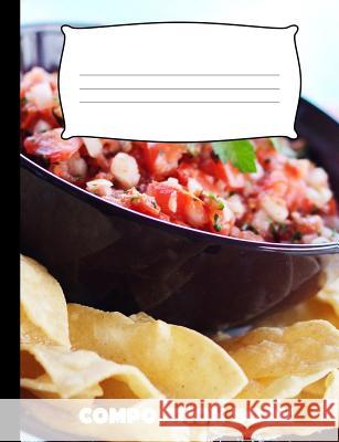 Composition Book: Salsa Composition Notebook Wide Ruled Pinnacle Novelty Publishing 9781073475810