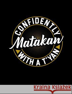 Confidently Matakaw With A T'yan: Funny Filipino Quotes and Pun Themed College Ruled Composition Notebook Punny Notebooks 9781073476312 Independently Published
