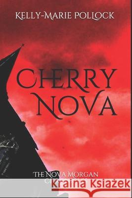 Cherry Nova Kelly-Marie Pollock 9781073478767