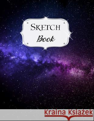 Sketch Book: Galaxy Sketchbook Scetchpad for Drawing or Doodling Notebook Pad for Creative Artists #8 Black Purple Doodles, Jazzy 9781073478781 Independently Published