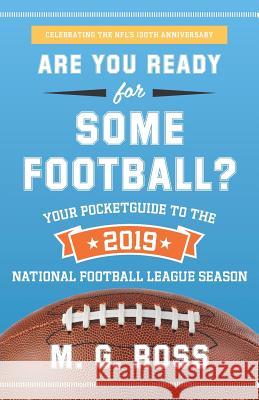 Are You Ready for Some Football 2019 M. G. Ross 9781073498376 Independently Published